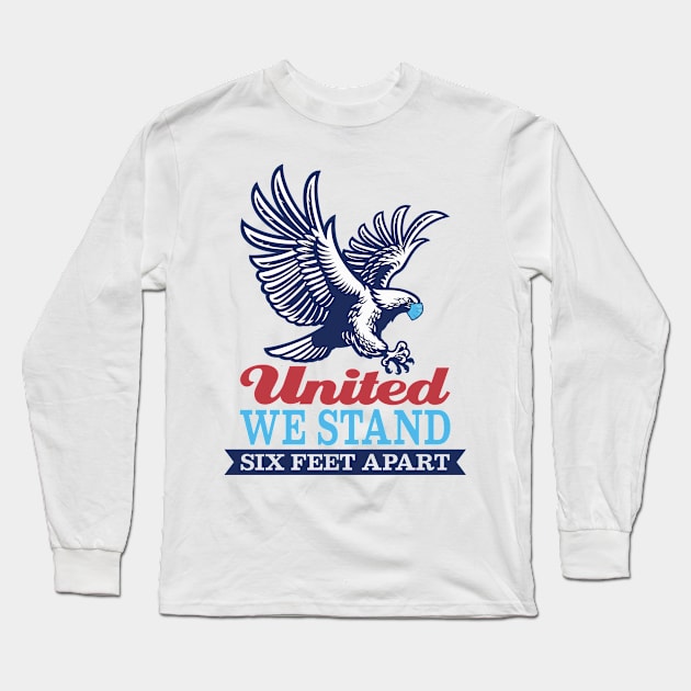 United We Stand Six Feet Apart Long Sleeve T-Shirt by CreativeFit